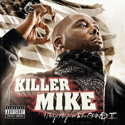 I Pledge Allegiance To The Grind II 專輯 Killer Mike/Harvey Miller