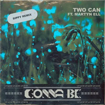 Gonna Be (Sippy Remix) 專輯 Savoi/Two Can