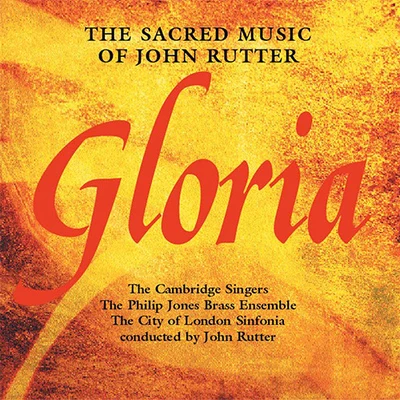 GLORIA - THE SACRED MUSIC OF JOHN RUTTER 專輯 John Rutter/Clare College Singers and Orchestra