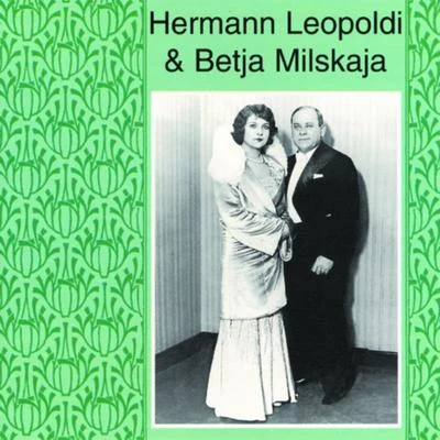 Hermann Leopoldi & Betja Milskaja 專輯 Arthur Rebner/Franz Engel/Hans Haller/Alfred Grünwald/Salpeter