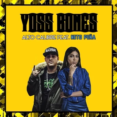 Yoss Bones Alto Calibre (feat. Neto Peña)