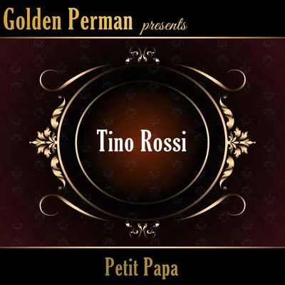 Petit Papa 专辑 Tino Rossi/Raymond Legrand