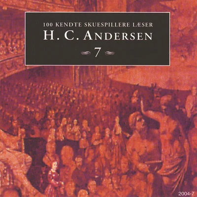 100 kendte Skuespillere læser H.C. Andersen 7 专辑 Hans Christian Andersen/Richard Wagner/Anonymous/Felice Romani/Ludwig Rellstab