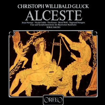 GLUCK, C.-W.: Alceste [Opera] (Sung in French) (Norman, Gedda, Krause, Weikl, Bavarian Radio Symphony Chorus and Symphony, Baudo) 專輯 Michael Faust/Serge Baudo/Cologne Radio Symphony Orchestra/Alun Francis