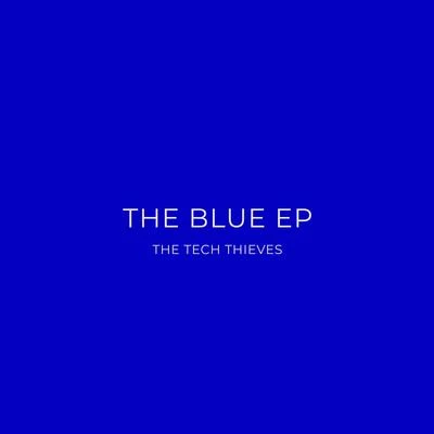 The Tech ThievesAxol The Blue EP