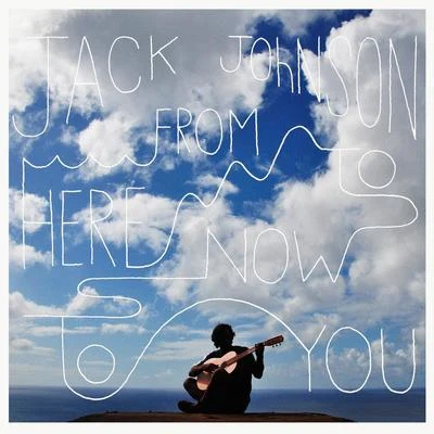 From Here To Now To You 專輯 Paula Fuga/Jack Johnson/Eddie Vedder