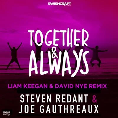 Together & Always (Liam Keegan & David Nye Remixes) 专辑 Danny Verde/Steven Redant/Bent Collective