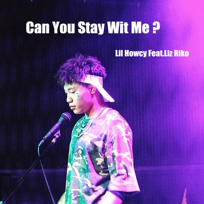 Can You Stay Wit Me? 專輯 Lil Howcy