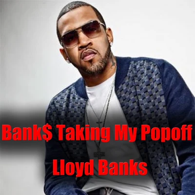 Bank$ Taking My Popoff 專輯 Lloyd Banks/Riz/Ox/Vado