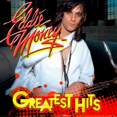 Eddie Money Greatest Hits (Re-recorded Versions)