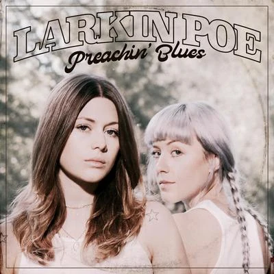 Preachin&#x27; Blues 专辑 Larkin Poe/Nu Deco Ensemble