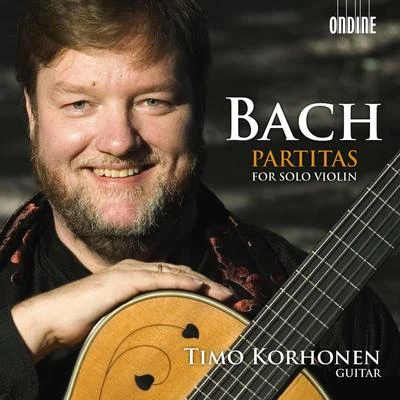 BACH, J.S.: Violin Partitas Nos. 1-3, BWV 1002, 1004, 1006 (arr. for guitar) (Korhonen) 專輯 Timo Korhonen