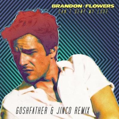 Cant Deny My Love (Goshfather & Jinco Remix) 專輯 Britt Daniel/Jonathan Bates/Brandon Flowers/Weird Al Yankovic/Wayne Coyne