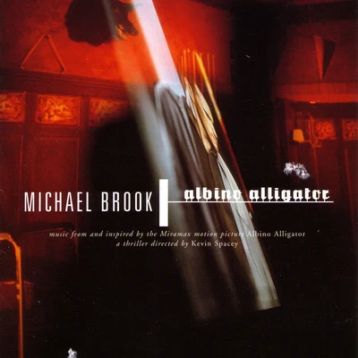 Albino Alligator 專輯 Michael Brook