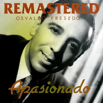 Apasionado (Remastered) 專輯 Osvaldo Fresedo