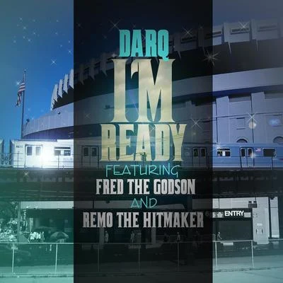 Im Ready (feat. Fred the Godson & Remo the Hitmaker) 專輯 Fred The Godson/Reks/Smoke DZA/Statik Selektah/Trae Tha Truth