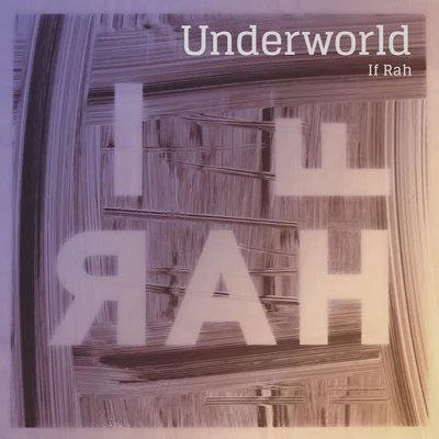 Underworld If Rah