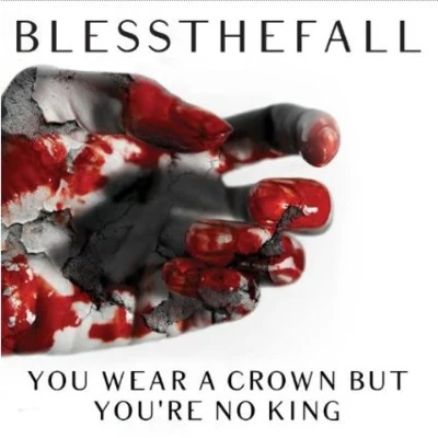 You Wear a Crown But Youre No King - Single 專輯 blessthefall