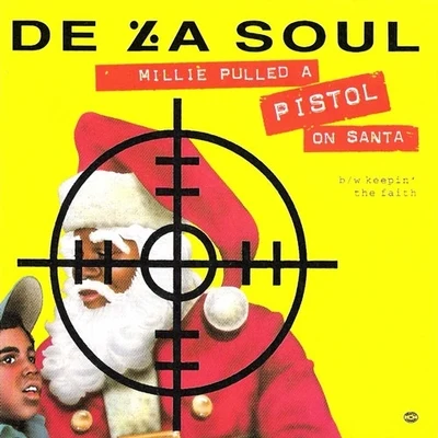 Millie Pulled a Pistol on Santa : Keepin the Faith 專輯 De La Soul/Mos Def/Da Bush Babees