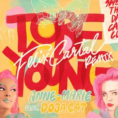 To Be Young (feat. Doja Cat) [Felix Cartal Remix] 专辑 Anne-Marie/KSI/Digital Farm Animals