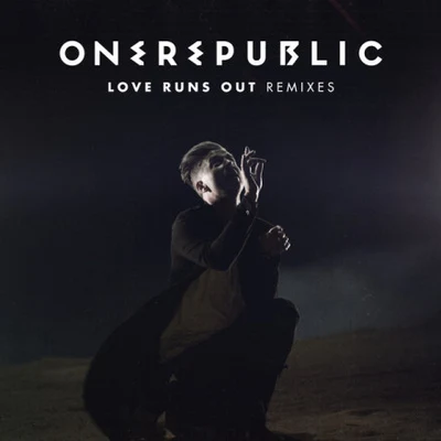 Love Runs Out (Remixes) 专辑 Courts/OneRepublic/NXY/Diego Silva