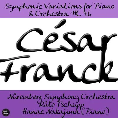 Franck: Symphonic Variations for Piano & Orchestra M. 46 專輯 En Shao/Nüremberg Symphony Orchestra