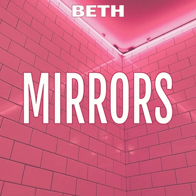 Mirrors (Acoustic) 专辑 Beth