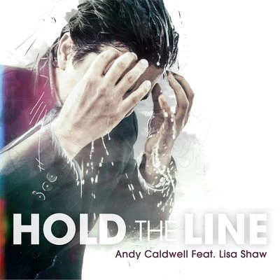 Andy Caldwell Hold the Line [feat. Lisa Shaw]