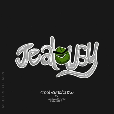 Coolhandtrew Jealousy (feat. Wordsworth, Shari & Mike Datz)