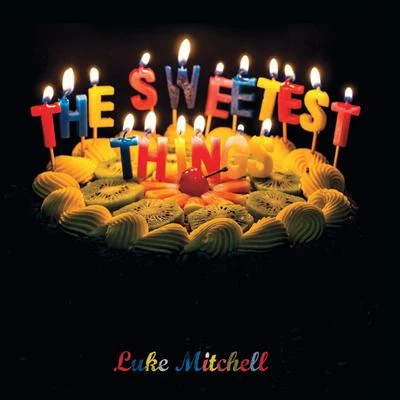 The Sweetest Things 專輯 Luke Mitchell/Leeyou & Danceey