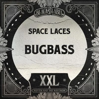 Space LacesMUST DIE!Trampa Bugbass