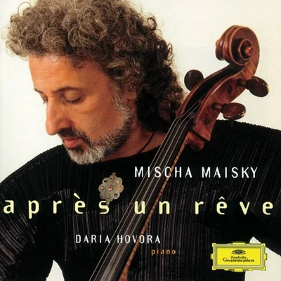 Mischa Maisky - Après un rêve 專輯 Mischa Maisky/Erik Werba/Paul McCreesh/Albrecht Mayer/Anne Sofie von Otter