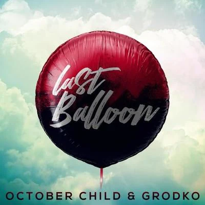 October Child Last Balloon