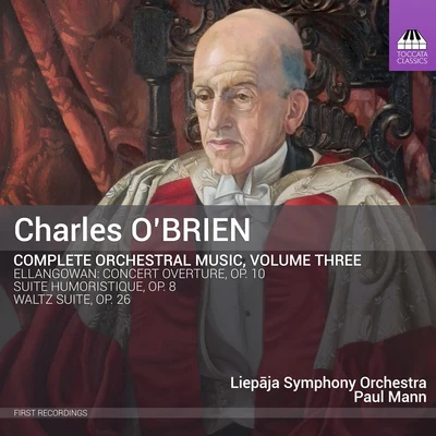 OBRIEN, C.: Orchestral Music (Complete), Vol. 3 (Liepaja Symphony, Mann) 專輯 Philip Fowke/Philip Simms/Paul Mann/The London Symphony Orchestra/Maurice Murphy