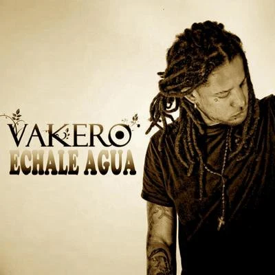 Echale Agua - Single 專輯 Vakero/J Erick