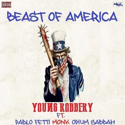 beast of America (feat. Pablo Fe團體, monk SPI um SA爸爸和) 專輯 Young Robbery