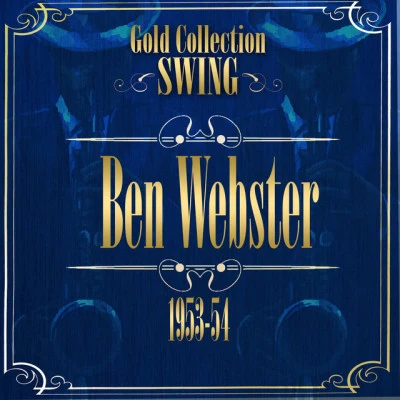 Swing Gold Collection (Ben Webster 1953-54) 专辑 Ben Webster