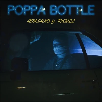 Poppa Bottle (feat. Toquel) 專輯 ELISS/Adriano