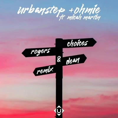 Choices (Rogers & Dean Remix) 专辑 Ohmie