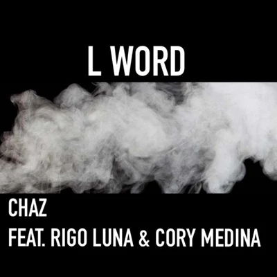 L Word (feat. Rigo Luna & Cory Medina) 專輯 Rigo Luna