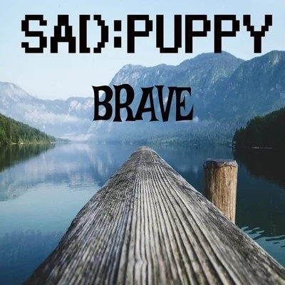 Brave 專輯 Sad Puppy