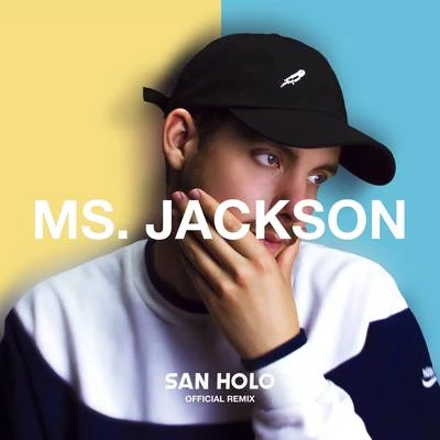 Ms. Jackson (San Holo Remix) 专辑 OutKast