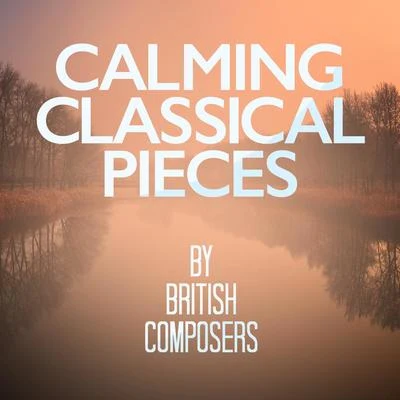 Benjamin Britten Calming Classical Pieces by British Composers