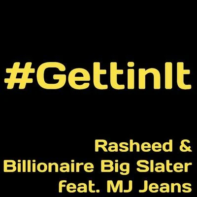 Gettin It (feat. Mj Jeans) 專輯 Rasheed/Lilcolorado