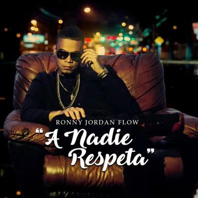 A Nadie Respeta 專輯 Ronny Jordan Flow/Jordizy