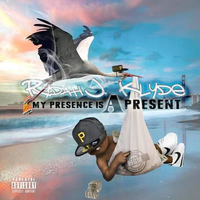 My Presence Is A Present 專輯 Dyelow/Rydah J Klyde