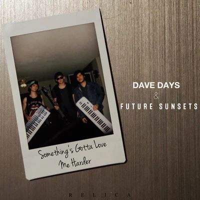 Something&#x27;s Gotta Love Me Harder 专辑 Dave Days