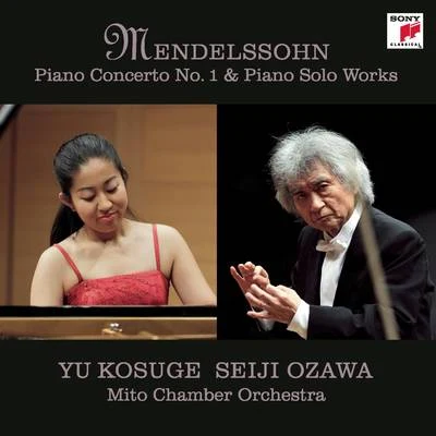 Mendelssohn: Piano Concerto No. 1 & Piano Solo Works 专辑 吉田誠/Yu Kosuge