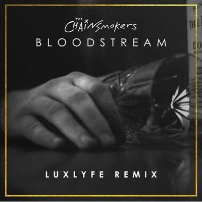 Bloodstream (LuxLyfe Remix) 專輯 LuxLyfe/nøll/BEAUZ/T.L/Veronica Bravo