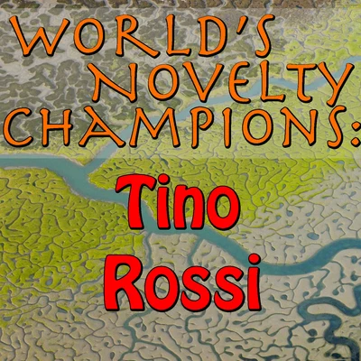 World&#x27;s Novelty Champions: Tino Rossi 专辑 Tino Rossi/Raymond Legrand